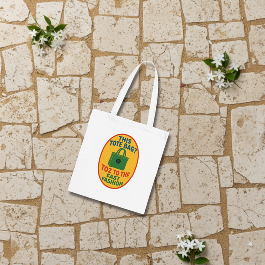 Tote Bag - Toz to the fast fashion